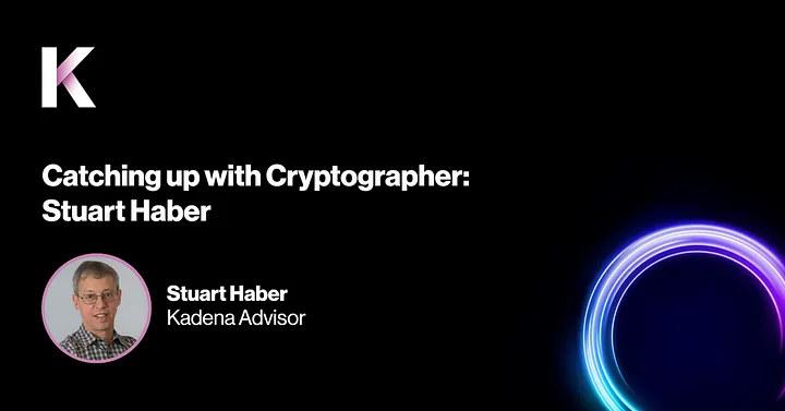 Catch up with Stuart Haber, renowned cryptographer, computer scientist and co-inventor of the blockchain!